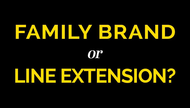 Family Brand or Line Extension?